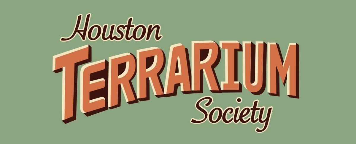 Houston Terrarium Society - First Meeting!