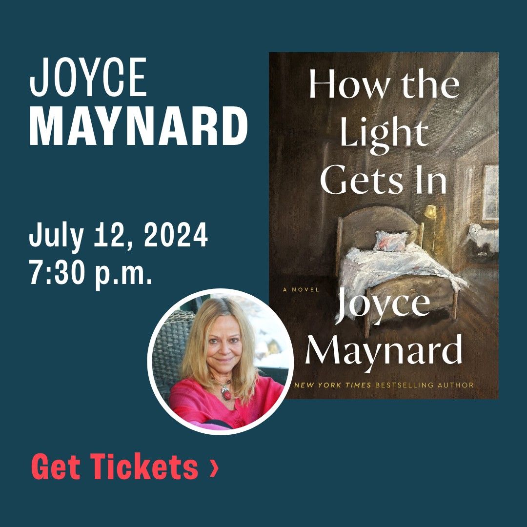 Arts & Letters Live: Joyce Maynard "How the Light Gets In"