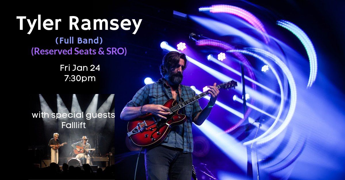 The Evening Muse presents Tyler Ramsey (Full Band) with falllift Reserved Seats & SRO)