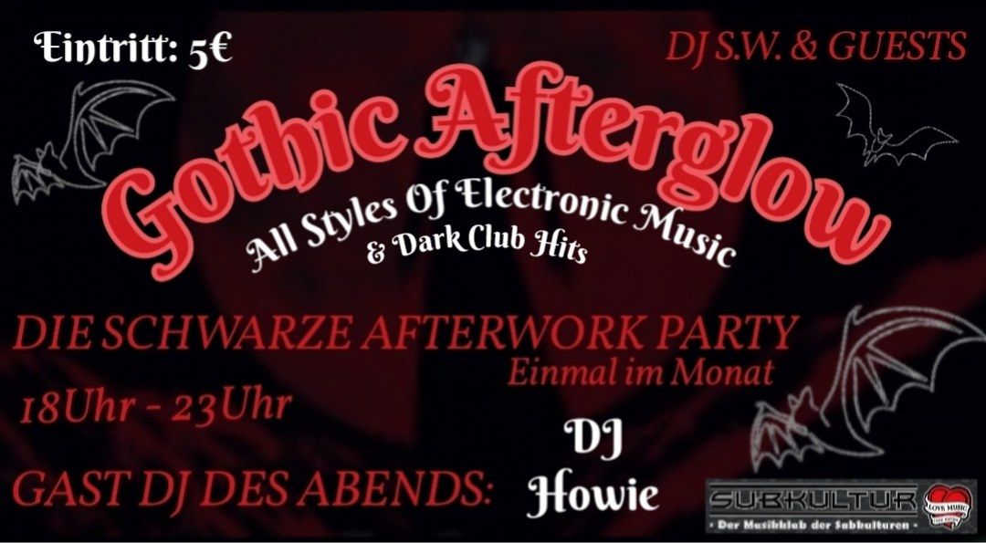 Gothic Afterglow - Die Afterwork Party in der Sub - Gast DJ: Howie