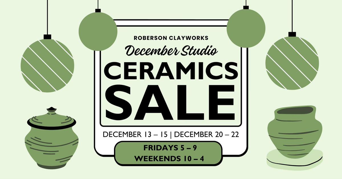 Roberson Clayworks December Studio Ceramics Sale