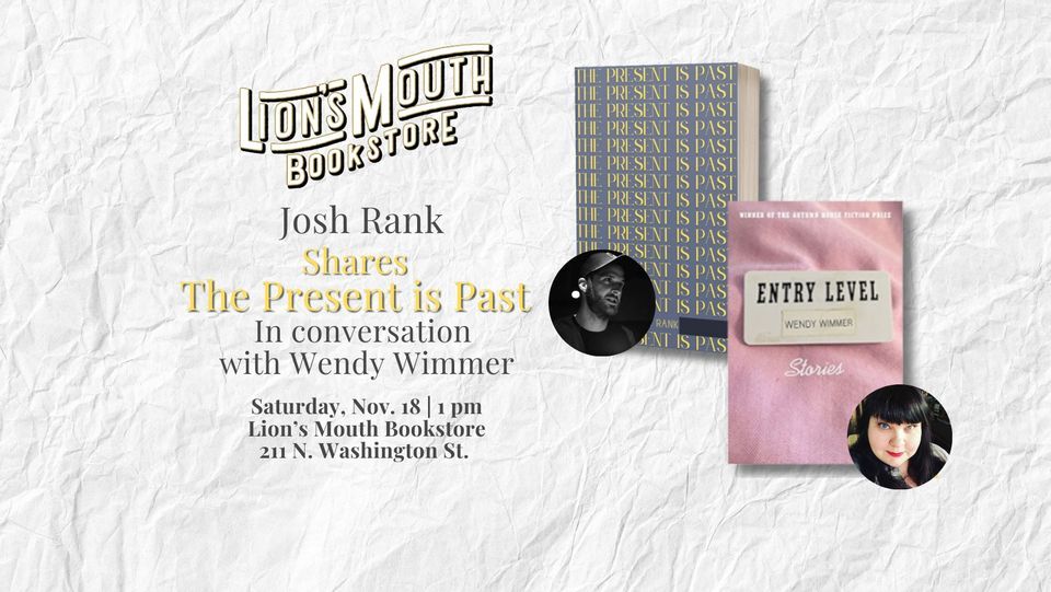 Josh Rank Shares The Present is Past in Conversation with Wendy Wimmer