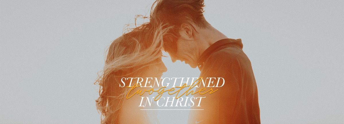 Strengthened Together