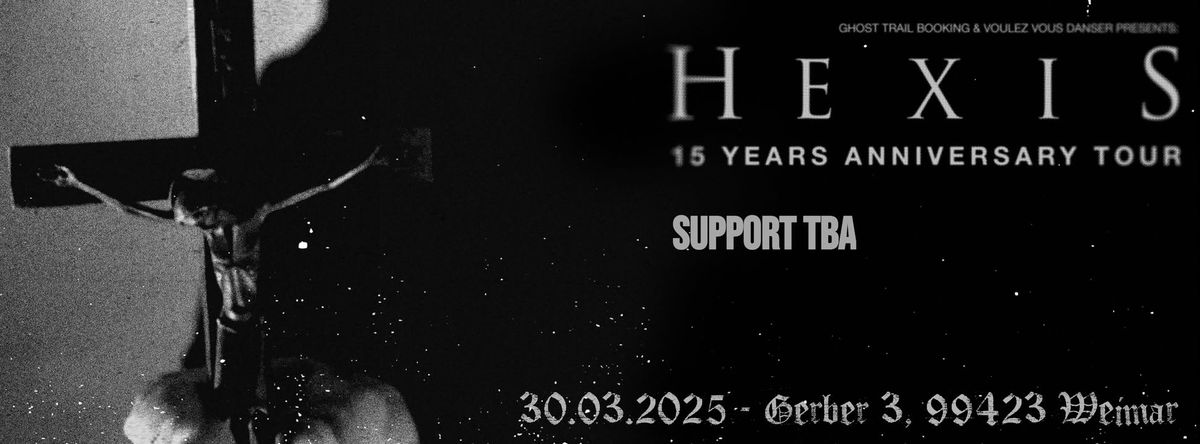 ETH & HEB present: HEXIS 15 YEARS ANNIVERSARY TOUR - live @Gerber 3, 99423 Weimar