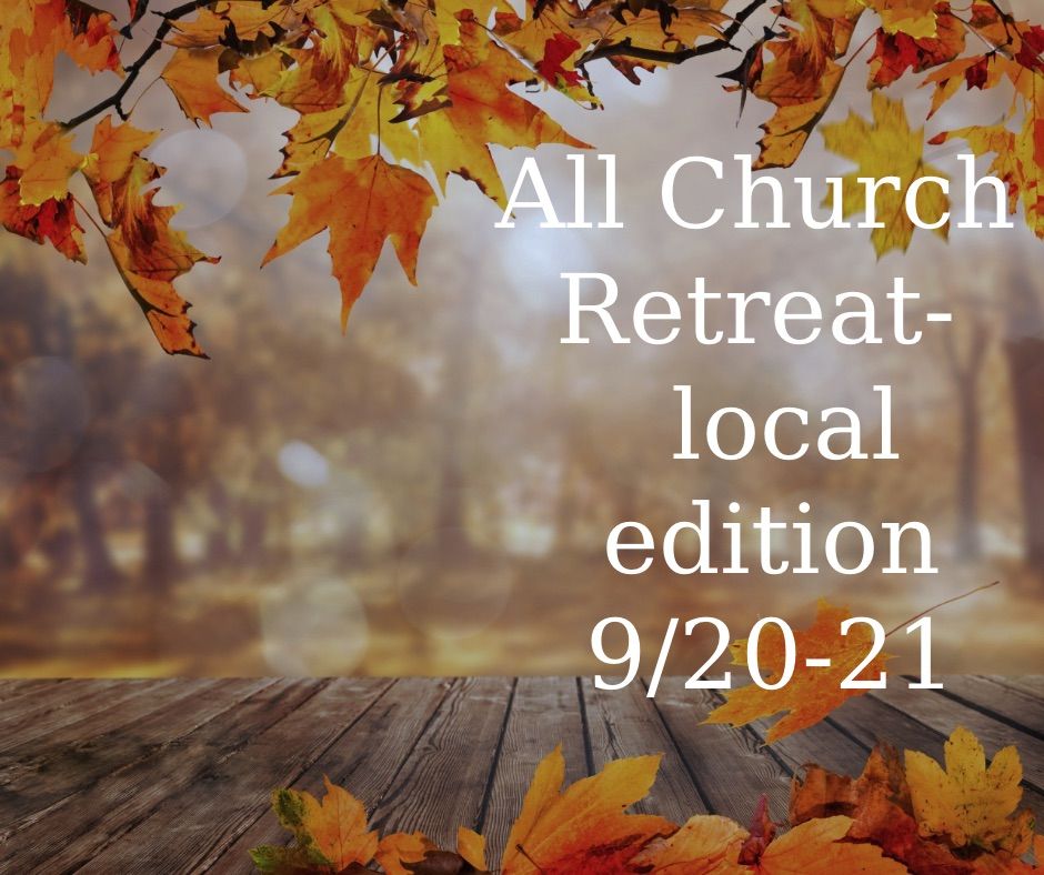 All Church Retreat- local edition