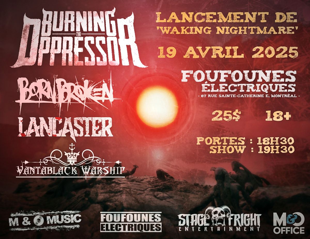 Burning The Oppressor\/BornBroken\/Lancaster\/Vantablack Warship\/ au Foufounes \u00c9lectriques