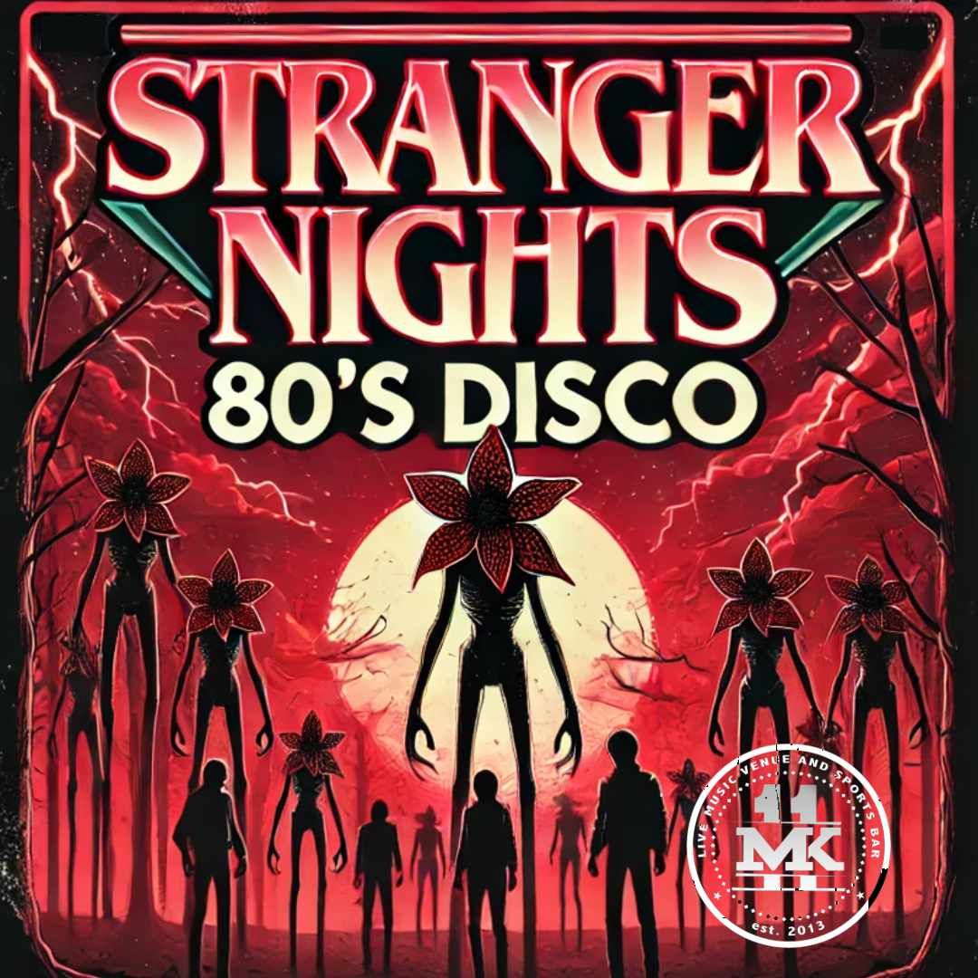 Friday Night Live @ MK11: STRANGER NIGHTS - 80s Party & Disco