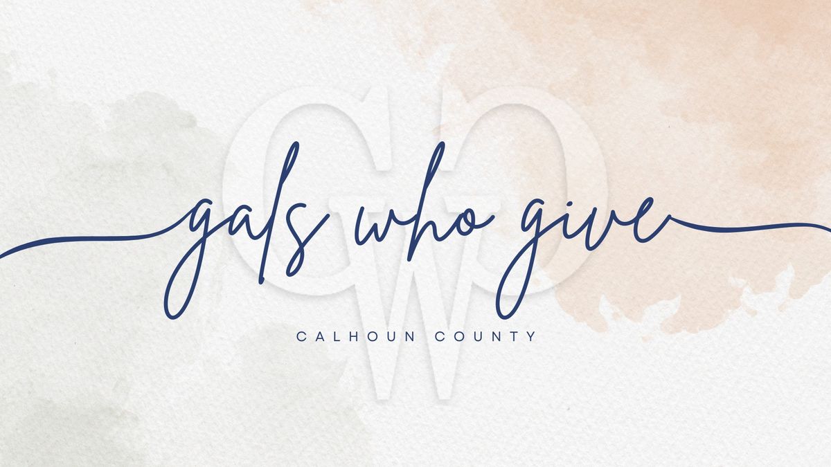 Gals Who Give Calhoun County - Q4 Impact Event