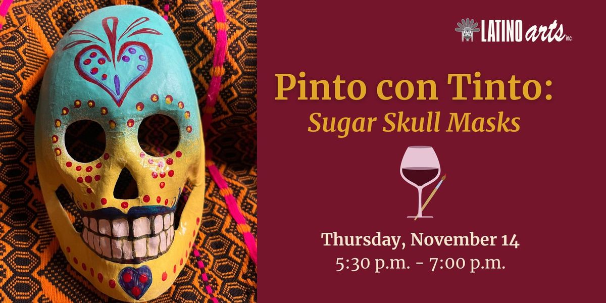 Pinto con Tinto: Sugar Skull Masks