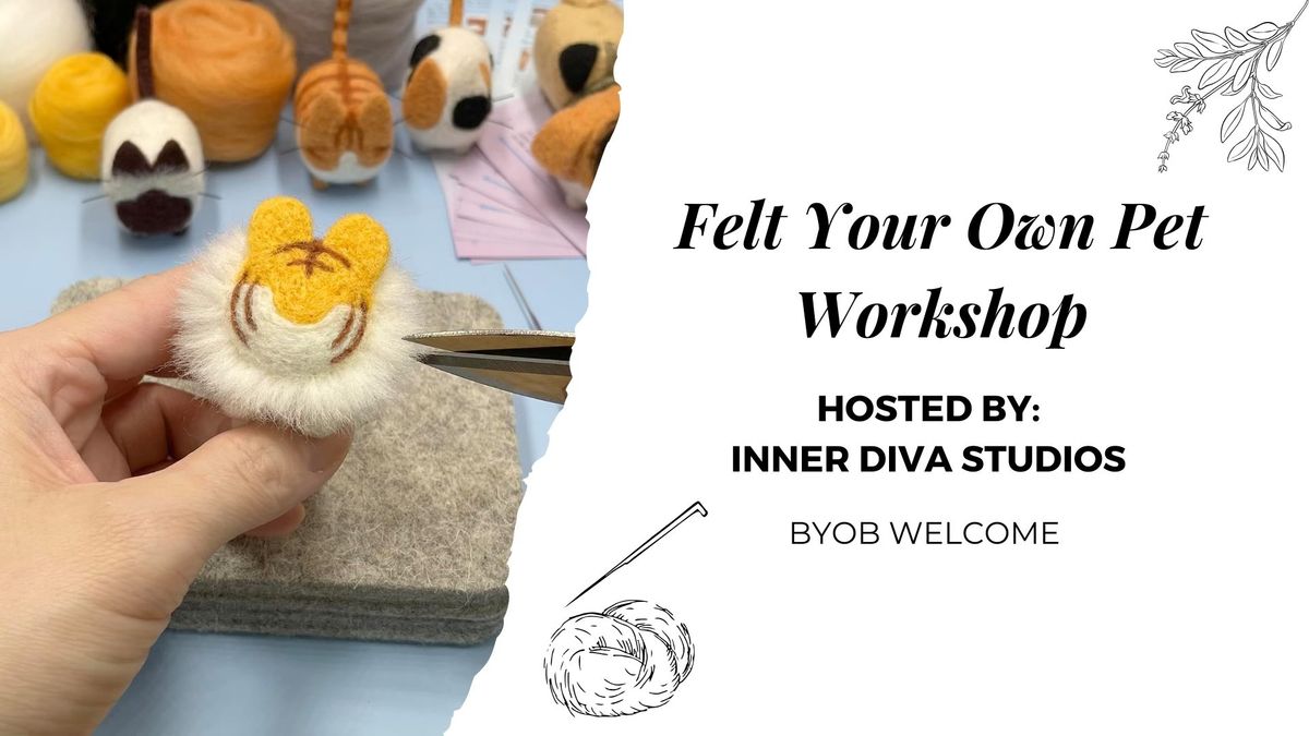 Dog or Cat Needle Felting Workshop: Felt Your Own Pet