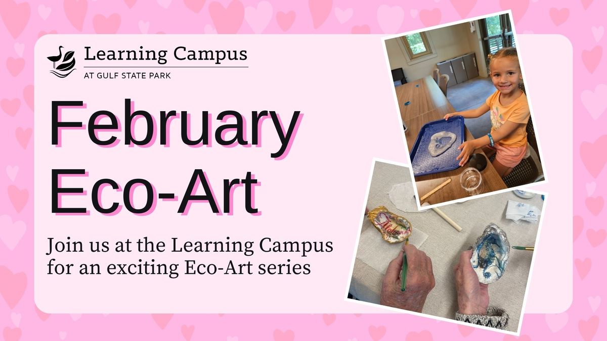 February Eco-Art Sessions at the Learning Campus