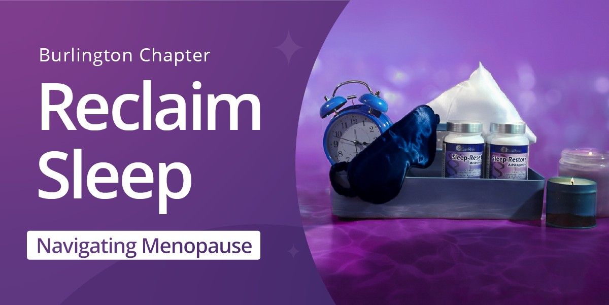 Reclaim Sleep: Navigating Menopause (Burlington Chapter)