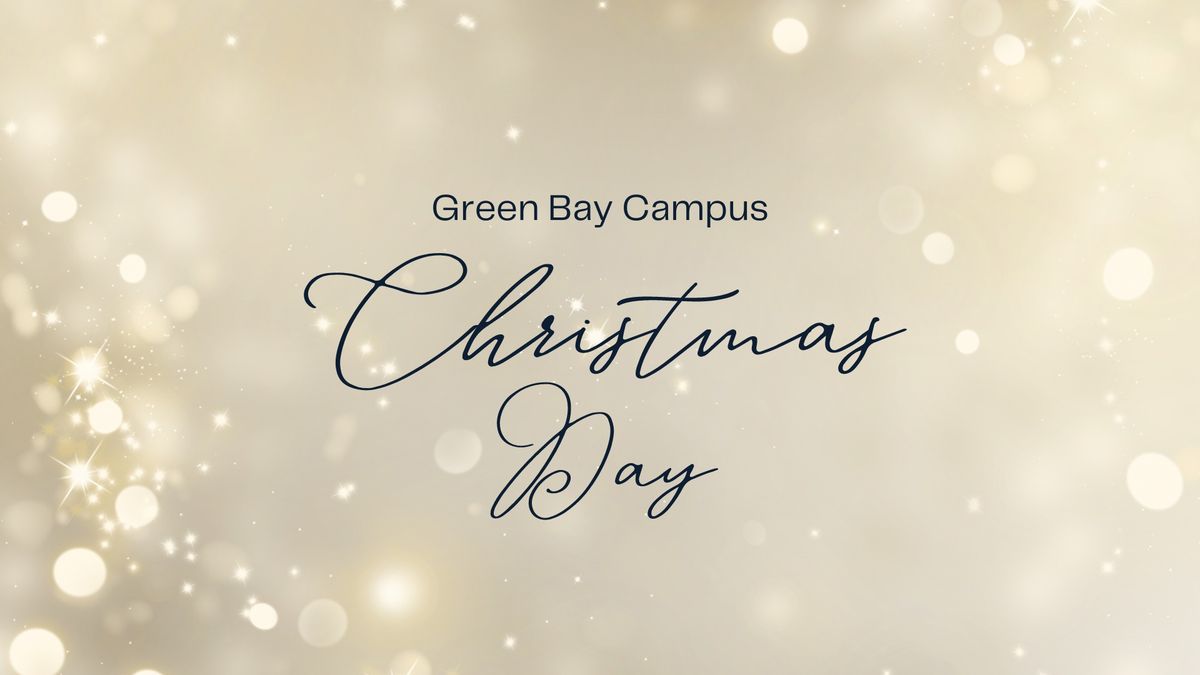 Christmas Day Worship - Green Bay Campus