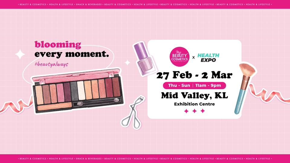 MyBeauty & Cosmetics X Health Expo @ Mid Valley Exhibition Centre MVEC, KL (Third Floor 3F)