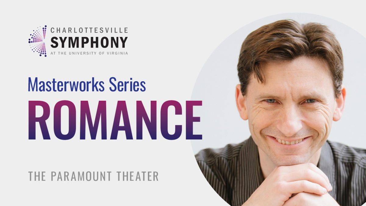 Charlottesville Symphony - Masterworks Series: Romance at Paramount Theater Charlottesville
