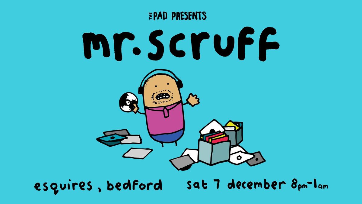 Mr. Scruff | Bedford