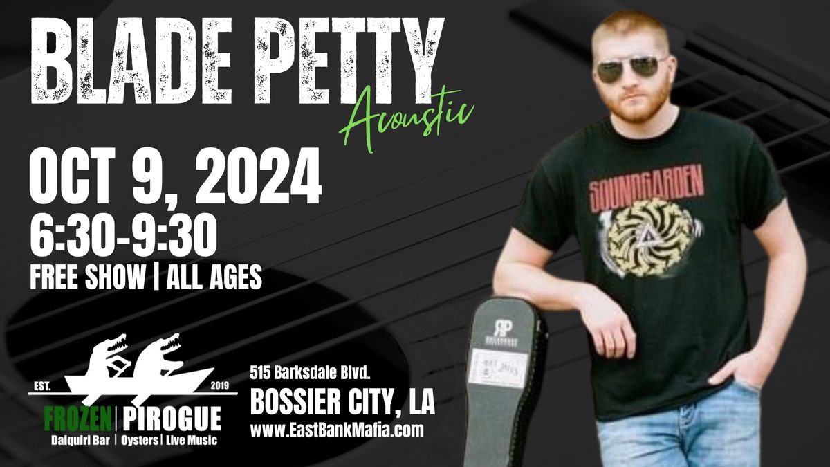 Blade Petty Acoustic @ Frozen Pirogue