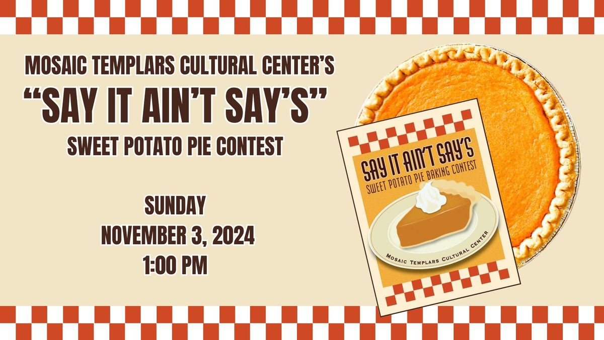 "Say It Ain't Say's" Sweet Potato Pie Contest