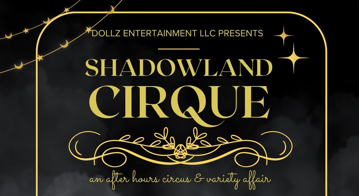 Shadowland-Cirque @ The Looking Glass