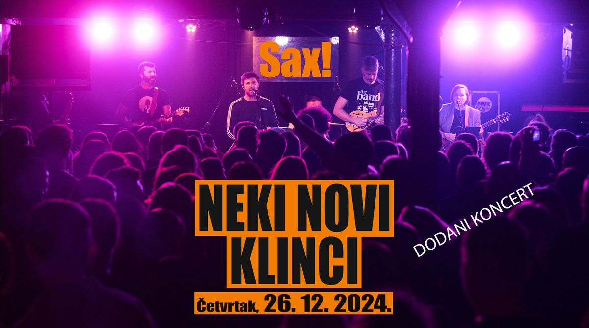 Neki Novi Klinci u Saxu (DODANI KONCERT)