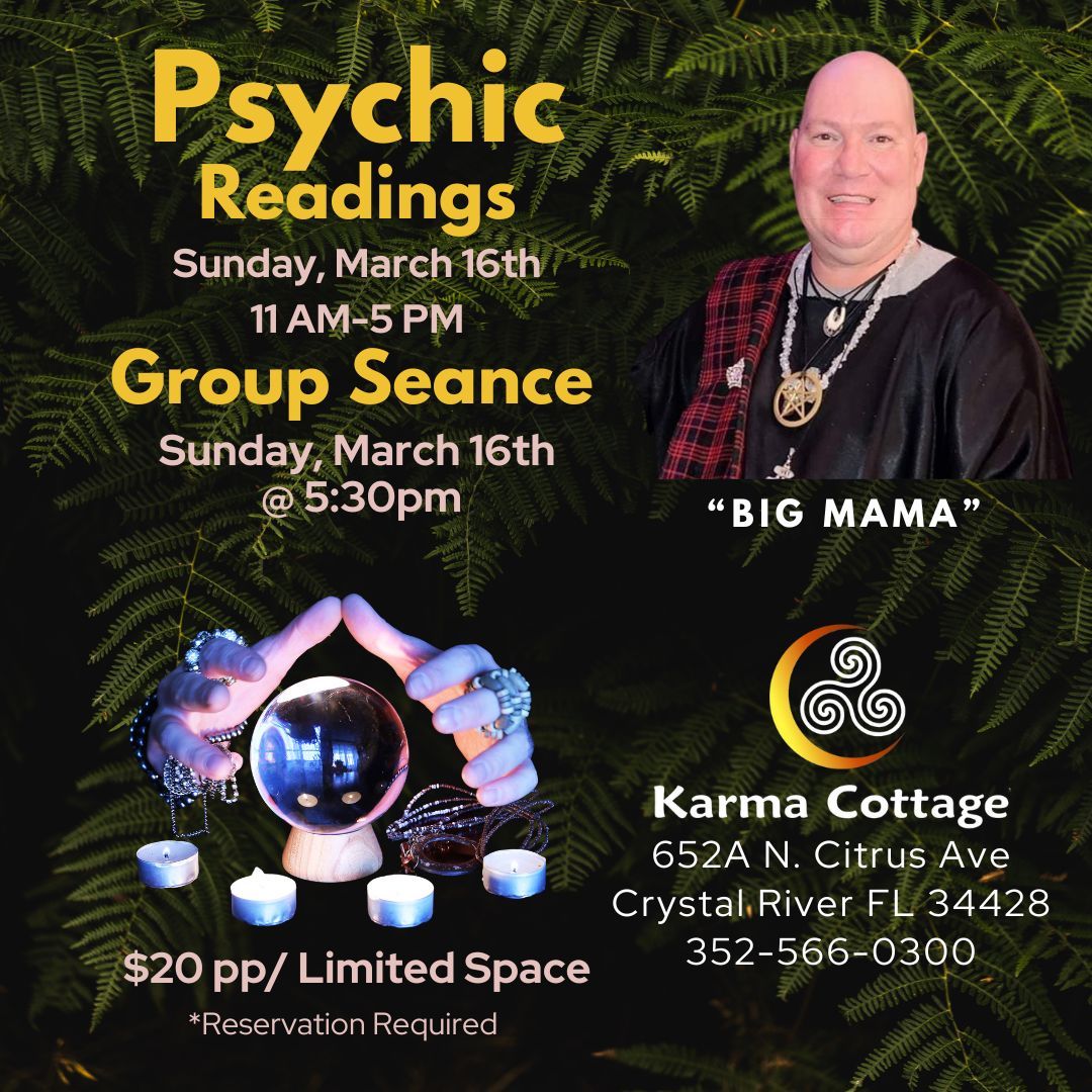 Psychic Readings 11AM & Group Seance 5:30PM-March 16th!