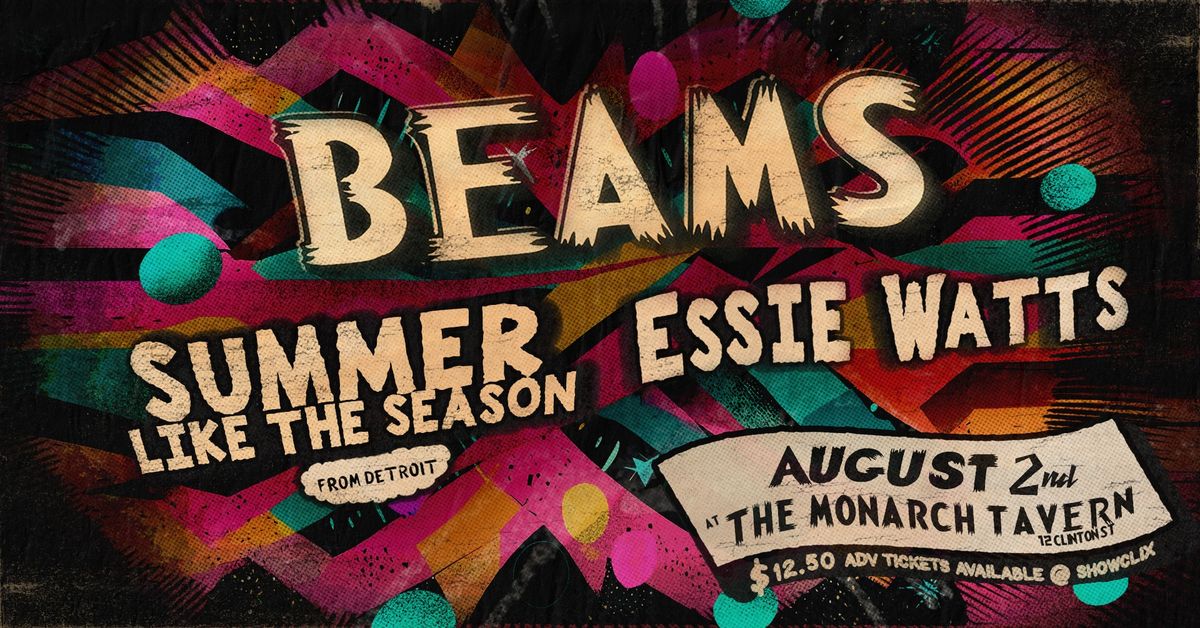 Beams w\/ Summer Like The Season, Essie Watts at The Monarch