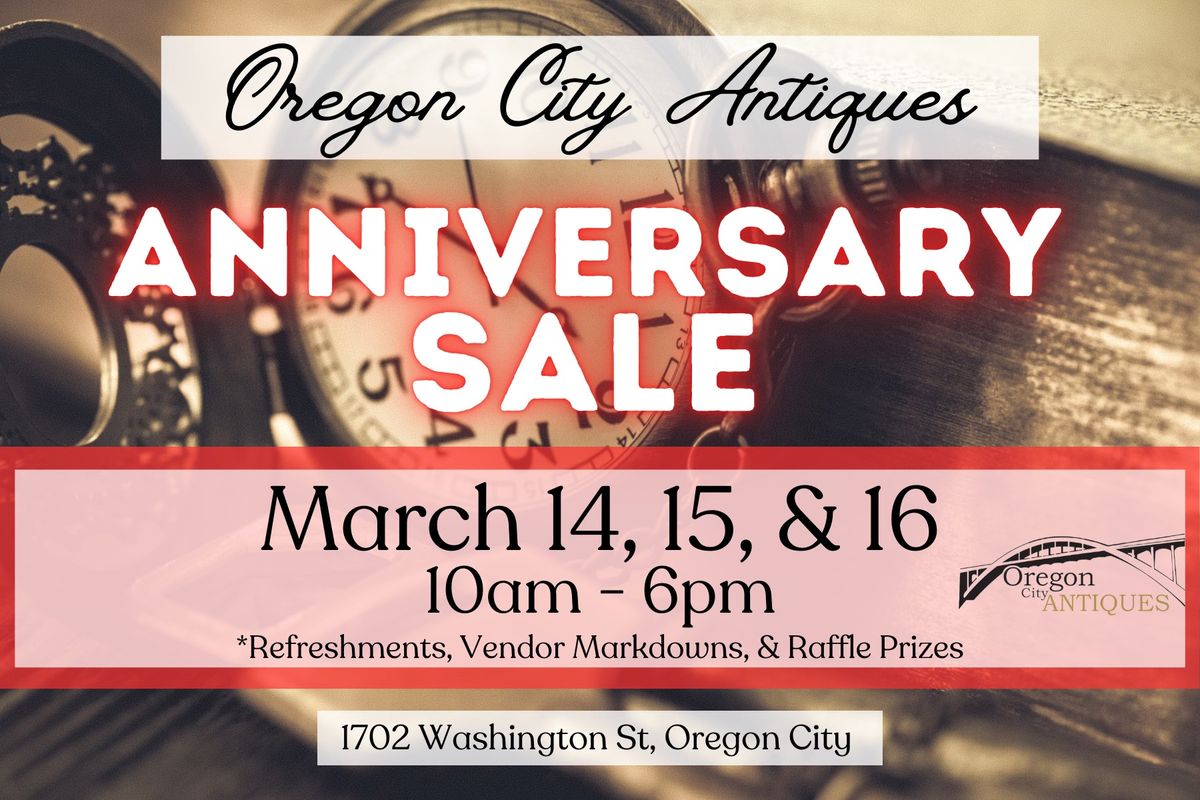 Oregon City Antiques *Anniversary Sale*