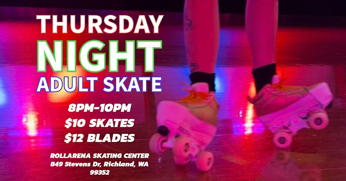 THURSDAY NIGHT ADULT SKATE