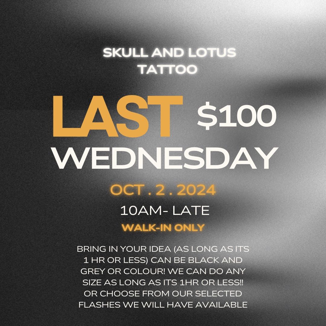 LAST $100 WEDNESDAY!!!!