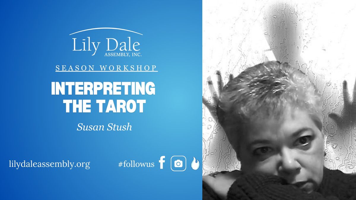 INTERPRETING THE TAROT  Susan Stush