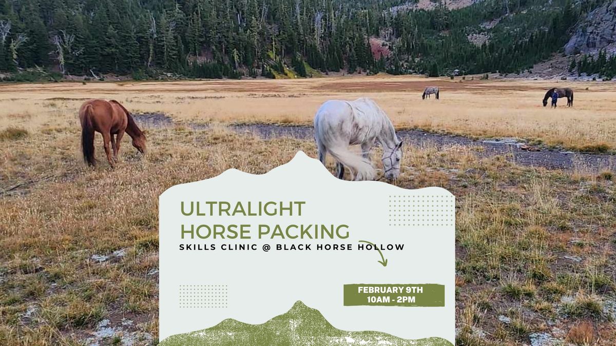 Ultralight Horse Packing Clinic @ Black Horse Hollow, Forest Grove, OR