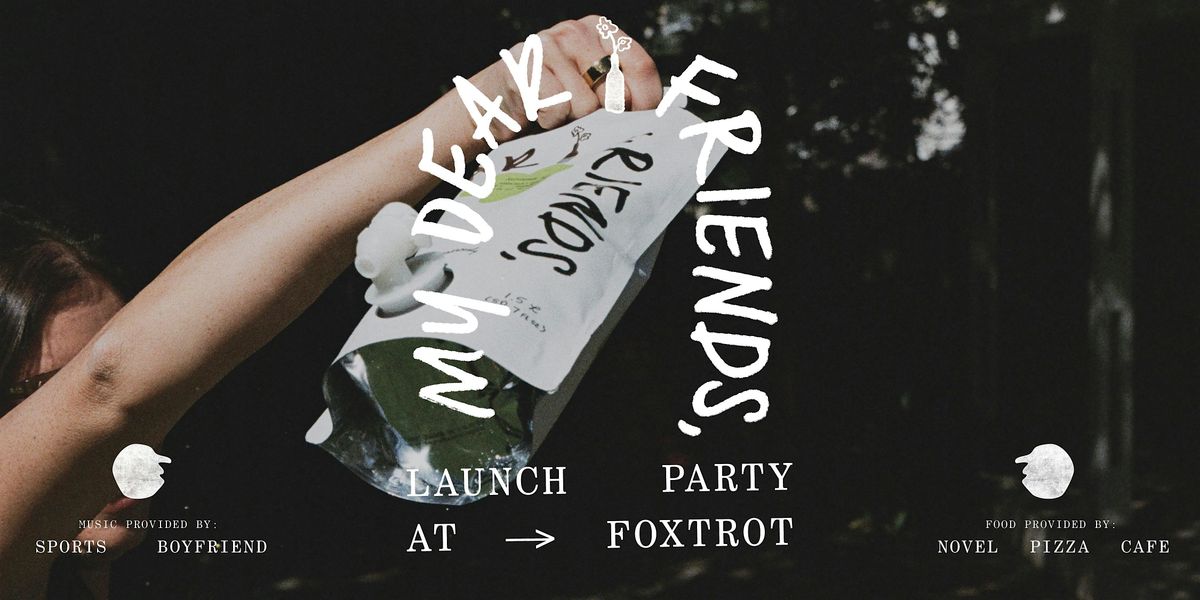 My Dear Friends Launches at Foxtrot Lincoln Park