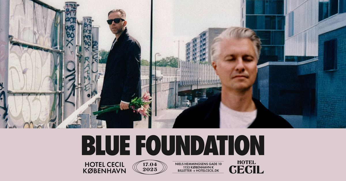 Blue Foundation | Hotel Cecil, K\u00f8benhavn