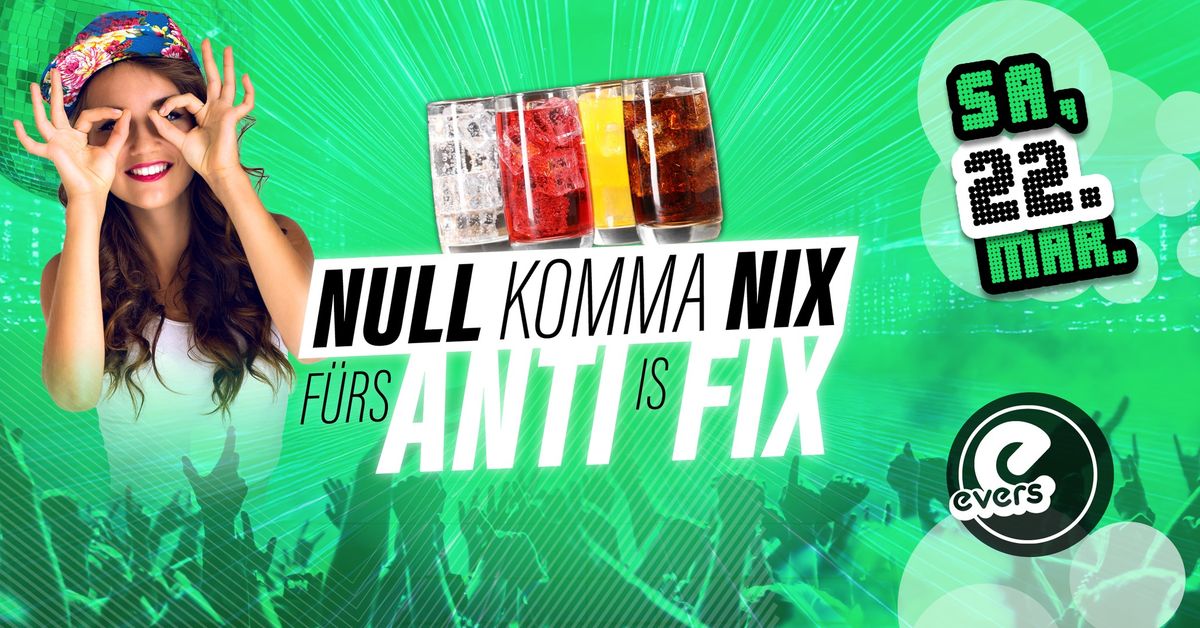 Null komma nix f\u00fcrs Anti is fix