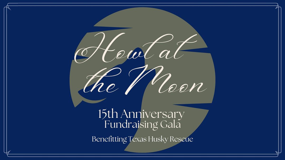 Howl at the Moon | 15th Anniversary Fundraising Gala