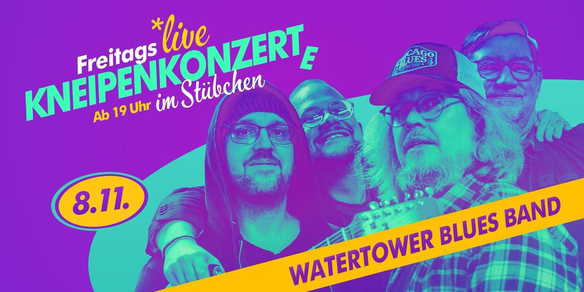  Watertower Blues Band \ud83c\udfb8 St\u00fcbchen Kneipenkozert