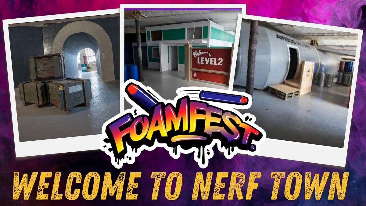 Welcome to Nerf Town - Friday FoamFest opener! 