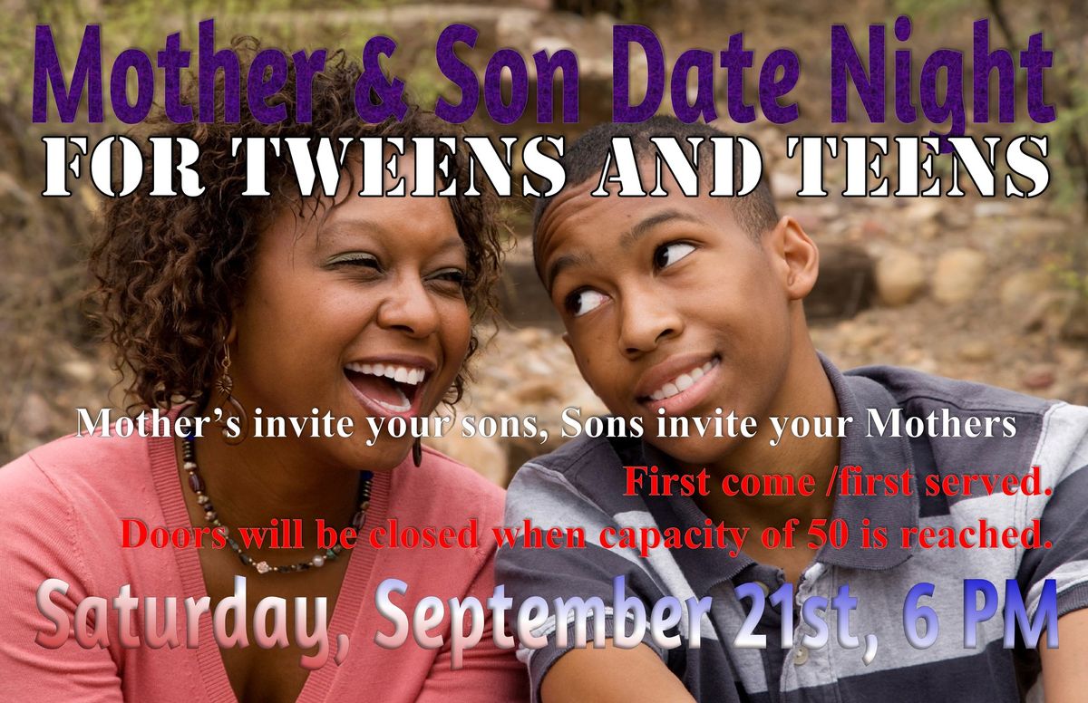 Mother\/Son Date night for tweens, teens, and adult sons. 