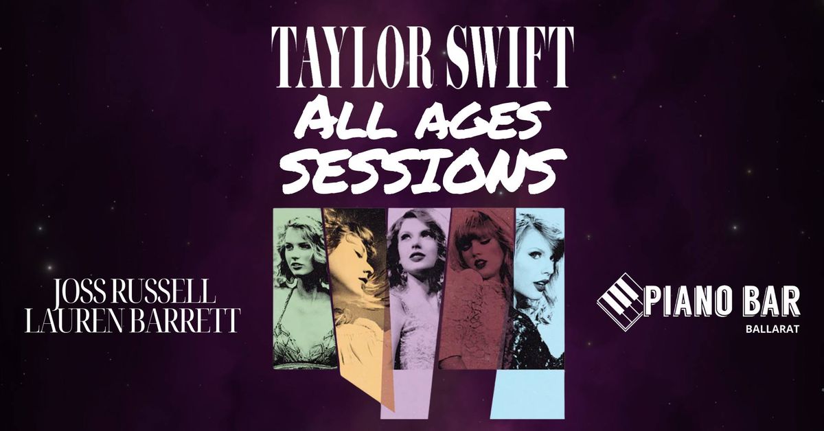 NEW SHOW: Taylor Swift Sessions: All Ages