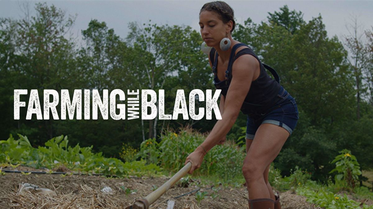 2025 Environmental Film Series - January Film - Farming While Black