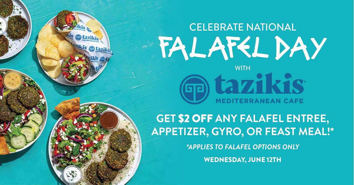 June 12th is National Falafel Day! Get $2 off ALL Falafel Items at Taziki's!