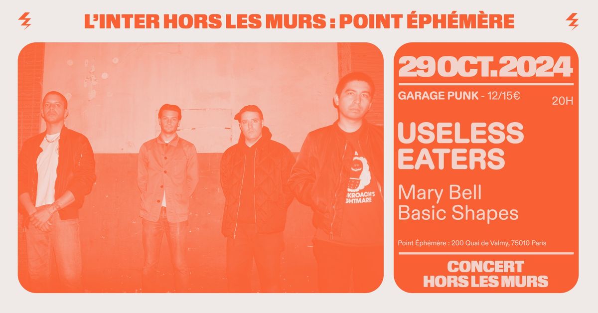 Useless Eaters + Mary Bell + Basic Shapes (L'Inter HLM au Point Eph\u00e9m\u00e8re)