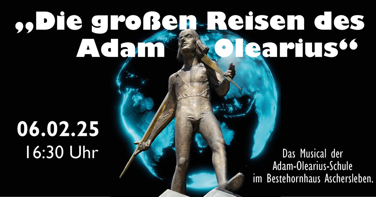 Musical "Die gro\u00dfen Reisen des Adam Olearius" | 06.02.