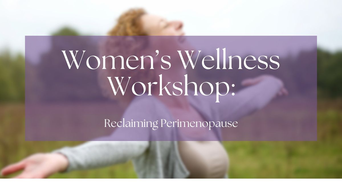 Reclaiming Perimenopause Workshop