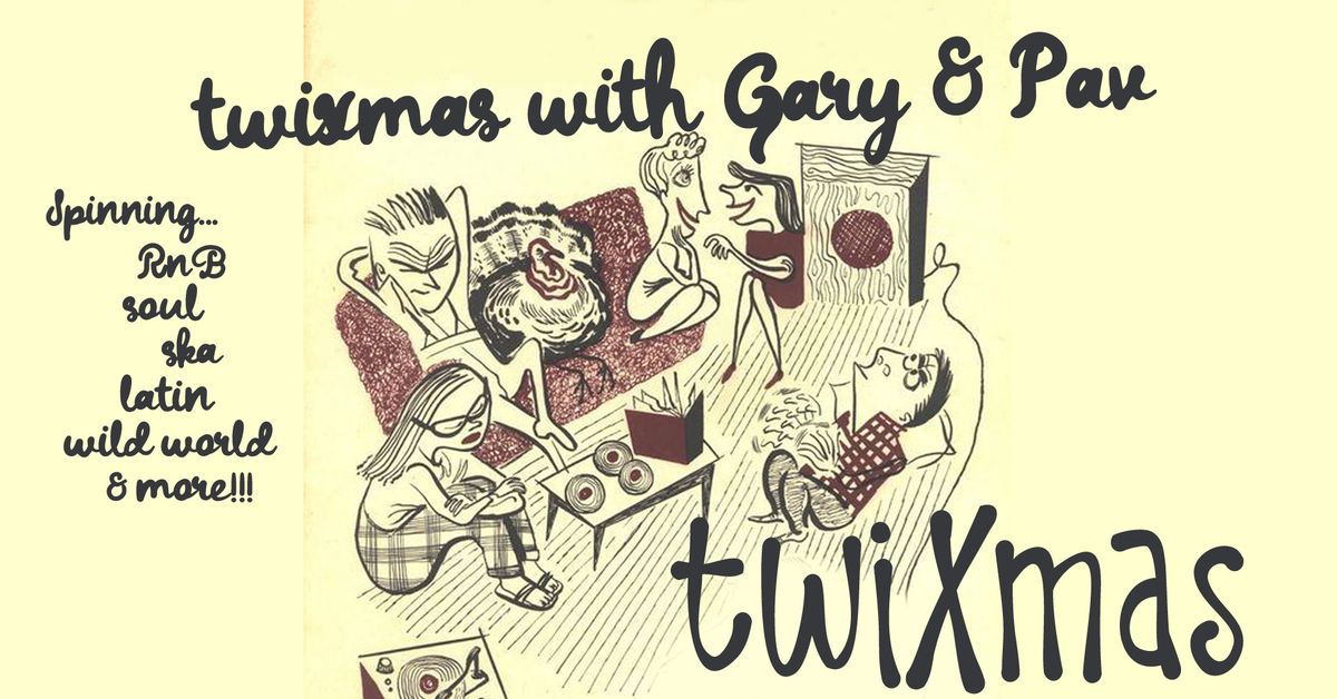 Twixmas with Gary & Pav