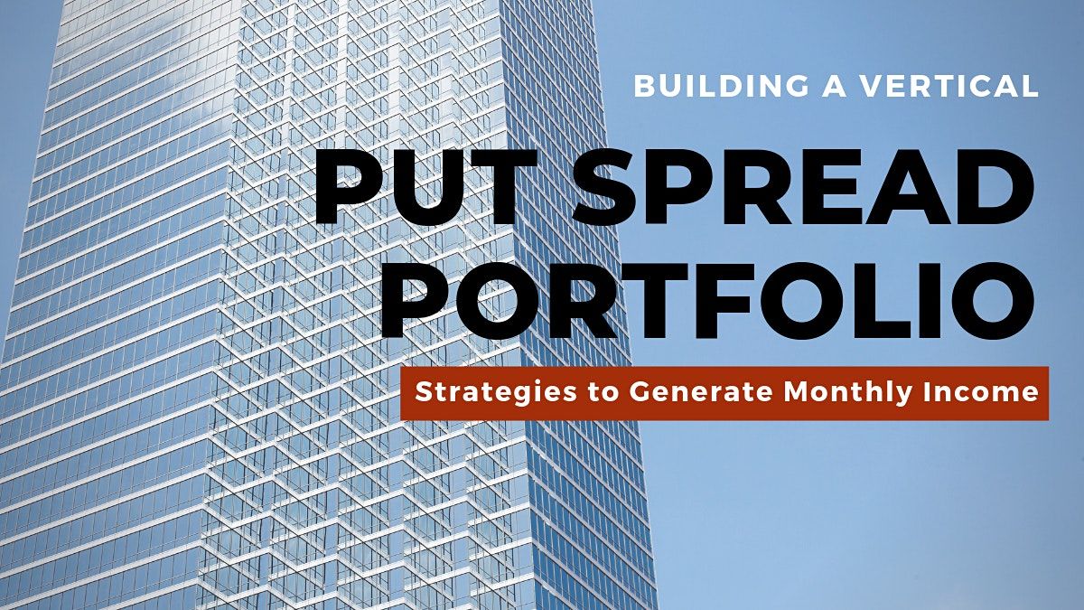 How to Build a Put Spread Portfolio for Monthly Income