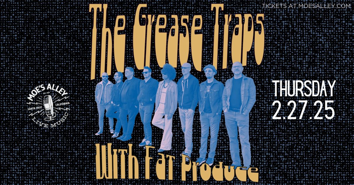 The Grease Traps w\/ Fat Produce + DJ Archive 65