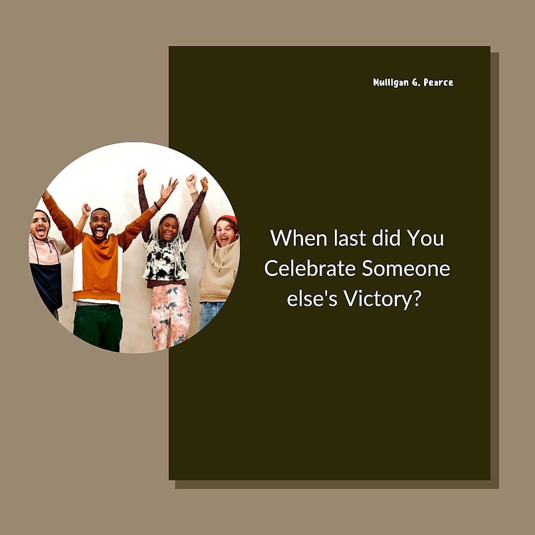 Celebrate Achievements and Victories...Irrespective of Size or the Person. 