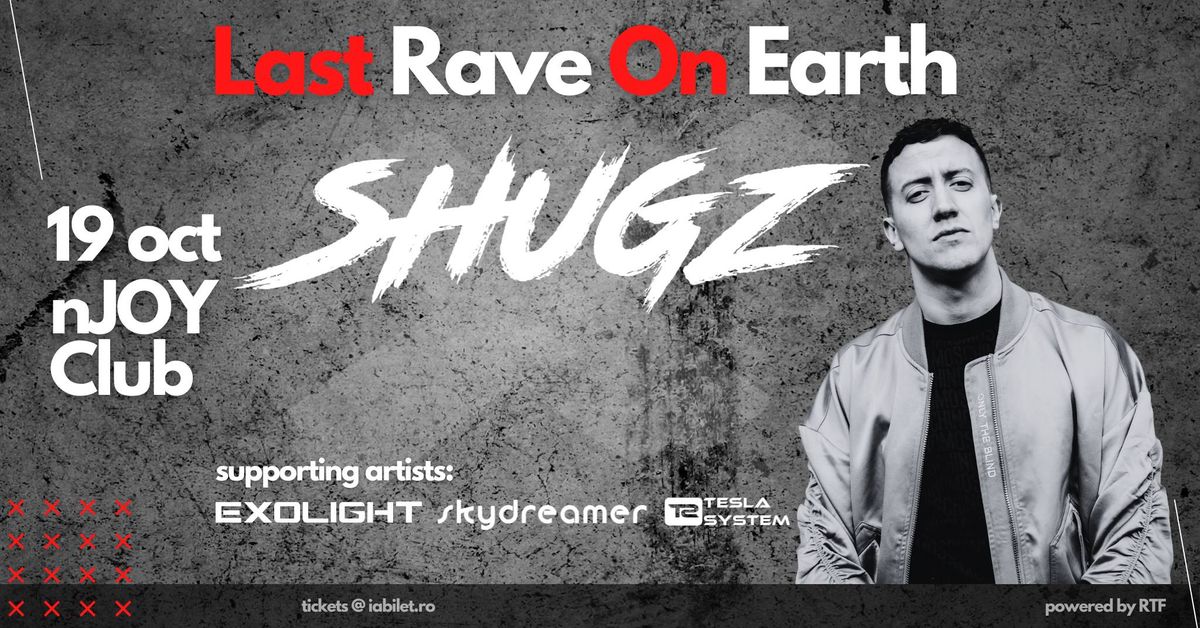 RTF Presents: Last Rave On Earth with SHUGZ