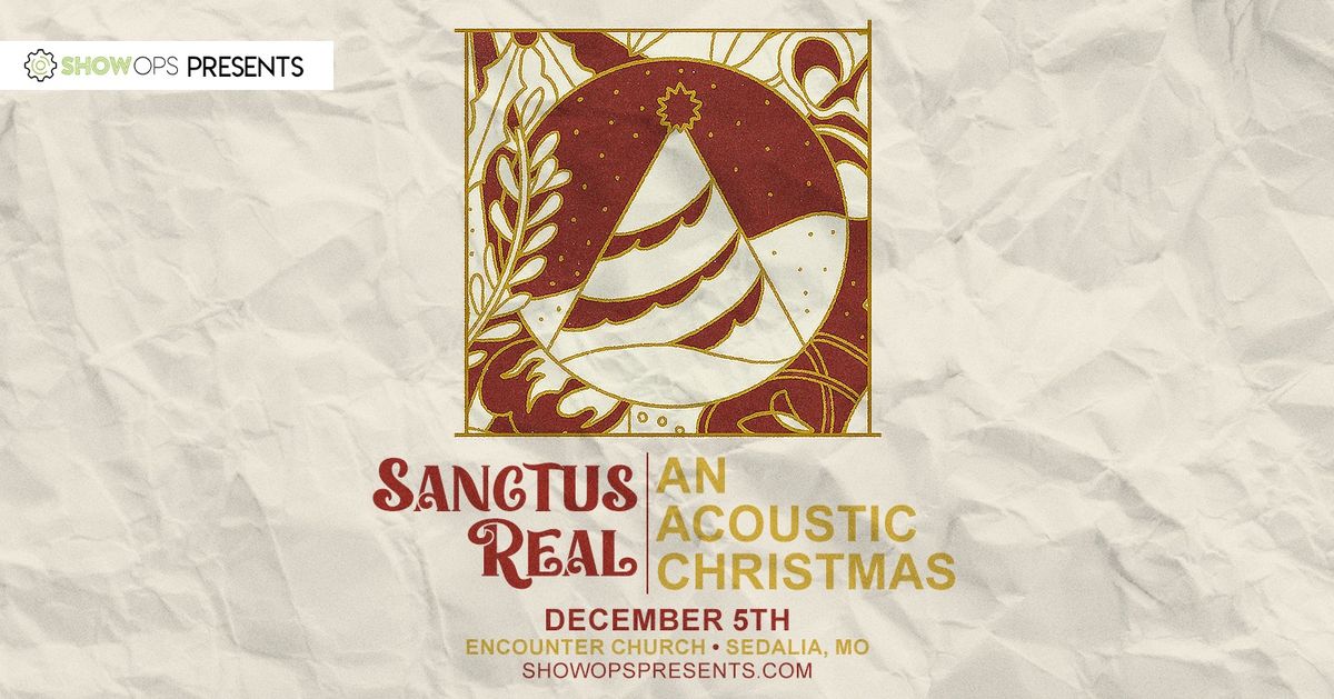 SANCTUS REAL: An Acoustic Christmas Special | Sedalia, MO